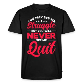 You Will Never See Me Quit - Men's Premium Organic T-Shirt - black - Front - Nico (187cm)