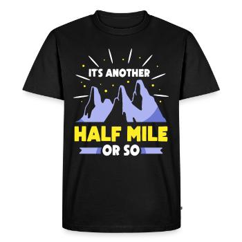 It's still half a mile or so hike - Men's Premium Organic T-Shirt - black - Front - Nico (187cm)