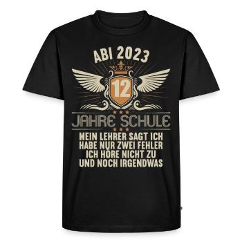 Abitur 2 mistakes don't listen and something else - Men's Premium Organic T-Shirt - black - Front - Nico (187cm)