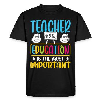 Teacher Education Most Important School - Men's Premium Organic T-Shirt - black - Front - Nico (187cm)