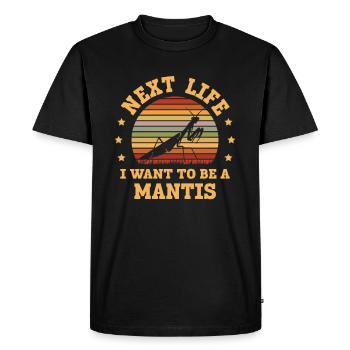 In the next life I want to be a mantis entomologist - Men's Premium Organic T-Shirt - black - Front - Nico (187cm)