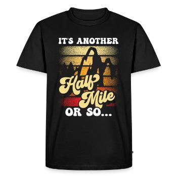 C’est encore une randonnée d’un demi-mile ou deux - T-shirt Premium bio Homme - noir - Devant - Nico (187cm)