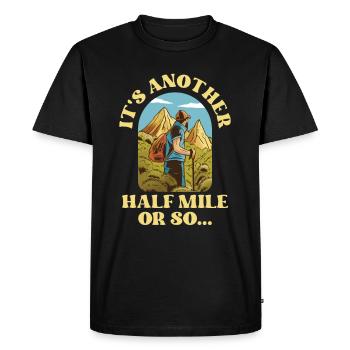 It's still half a mile or so hike - Men's Premium Organic T-Shirt - black - Front - Nico (187cm)