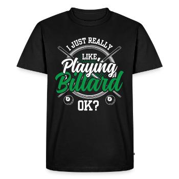 I just like to play billiards ok billiard pool - Men's Premium Organic T-Shirt - black - Front - Nico (187cm)