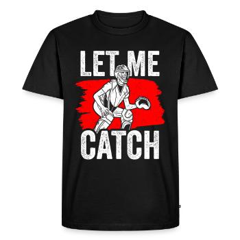 Let Me Catch Catcher Catcher Player Baseball - Men's Premium Organic T-Shirt - black - Front - Nico (187cm)