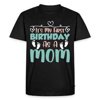 It's my first birthday as a mommy mom - Men's Premium Organic T-Shirt - black - Front - Nico (187cm)