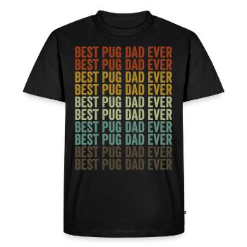 Best Pug Father Ever Pug Father Pug Pug Hun - Men's Premium Organic T-Shirt - black - Front - Nico (187cm)