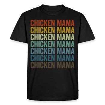 Chicken Mom Chicken Mama Chicken Farm Mom - Men's Premium Organic T-Shirt - black - Front - Nico (187cm)