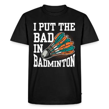 The Bad In Badminton Badminton Player Badminton Player Badminton - Men's Premium Organic T-Shirt - black - Front - Nico (187cm)
