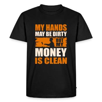 May hands can be dirty, but my money - Men's Premium Organic T-Shirt - black - Front - Nico (187cm)