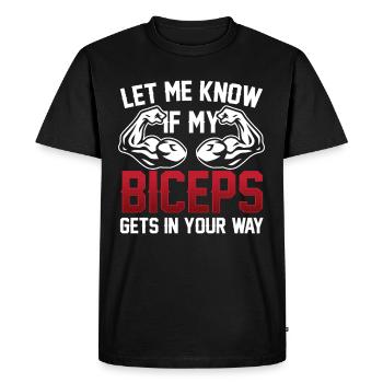 Faites-moi savoir si mes biceps sont sur votre chemin - T-shirt Premium bio Homme - noir - Devant - Nico (187cm)