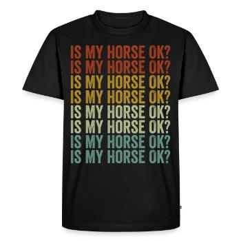 Est-ce que mon cheval va bien? Cavalier Équitation - T-shirt Premium bio Homme - noir - Devant - Nico (187cm)