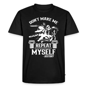 Don't Force Me to Repeat History - Men's Premium Organic T-Shirt - black - Front - Nico (187cm)