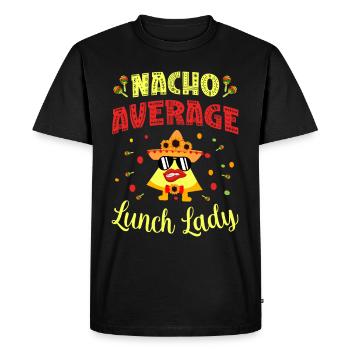 Nacho Average Lunch Lady - Men's Premium Organic T-Shirt - black - Front - Nico (187cm)