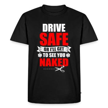 Drive safely, or I'll see you naked - Men's Premium Organic T-Shirt - black - Front - Nico (187cm)