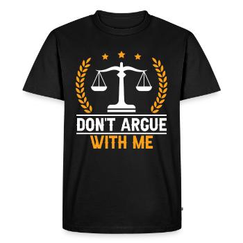 Don't argue with me argument - Men's Premium Organic T-Shirt - black - Front - Nico (187cm)