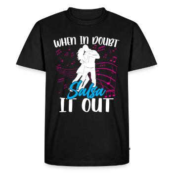 When In Doubt Salsa It Out Dance Dancers Dance - Men's Premium Organic T-Shirt - black - Front - Nico (187cm)