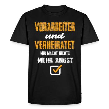 Vorarbeiter Und Verheiratet Mir Macht Nix Mehr Ang - Männer Premium Bio T-Shirt - Schwarz - Vorne - Nico (187cm)