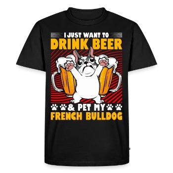 Je veux juste boire de la bière et caresser mon bouledogue français - T-shirt Premium bio Homme - noir - Devant - Nico (187cm)