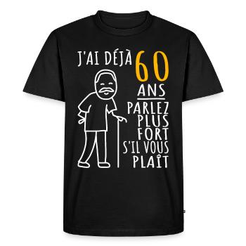 60 Ans Anniversaire Humour 60ème J'ai déjà 60 ans - T-shirt Premium bio Homme - noir - Devant - Nico (187cm)