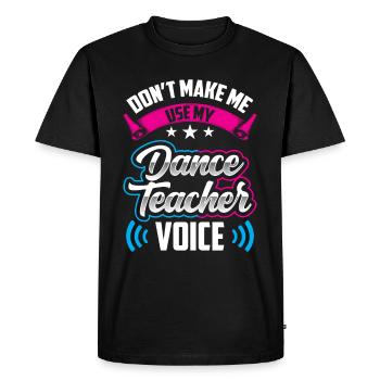 Mon professeur de danse Professeur de chant Professeur de danse École de danse - T-shirt Premium bio Homme - noir - Devant - Nico (187cm)