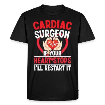 Cardiac Surgeon Heart Stops Ill Restart It Surgery - Men's Premium Organic T-Shirt - black - Front - Nico (187cm)