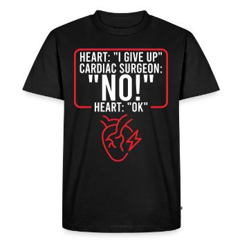 Cardiac Surgeon Dont Give Up Cardiac Surgery Cardiologist - Men's Premium Organic T-Shirt - black - Front - Nico (187cm)