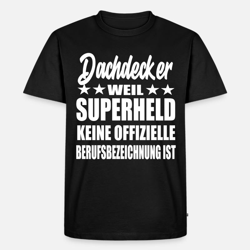 Dachdecker Superheld Spruch - Männer Premium Bio T-Shirt - Schwarz