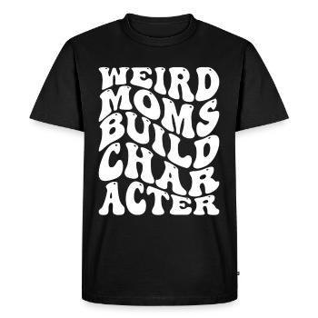 Weird Moms Build Character - Chemise de fête des mères - T-shirt Premium bio Homme - noir - Devant - Nico (187cm)