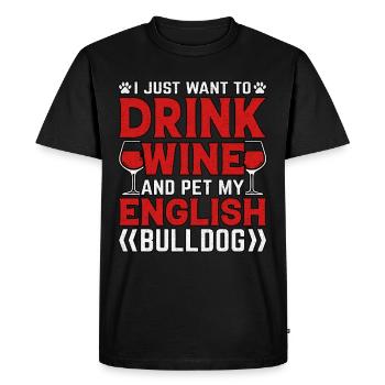 Je veux juste boire du vin et caresser mon bouledogue - T-shirt Premium bio Homme - noir - Devant - Nico (187cm)