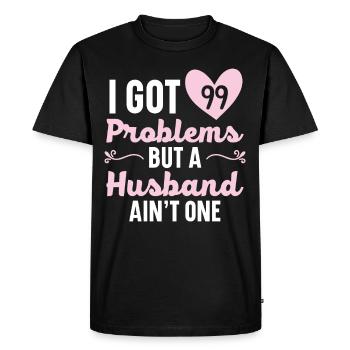 I have 99 problems, but a husband is not an H - Men's Premium Organic T-Shirt - black - Front - Nico (187cm)