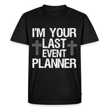 I'm your last event planner - Men's Premium Organic T-Shirt - black - Front - Nico (187cm)