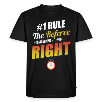 #1 Rule: The referee is always right: - Men's Premium Organic T-Shirt - black - Front - Nico (187cm)