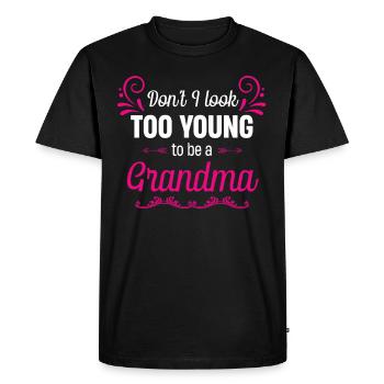 Don't I look too young to be a grandma? - Men's Premium Organic T-Shirt - black - Front - Nico (187cm)