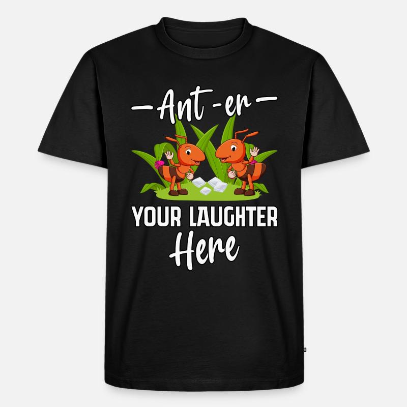 Ant-er your Laughter here - Männer Premium Bio T-Shirt - Schwarz