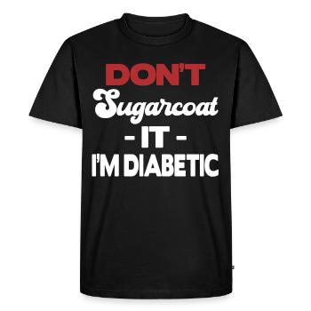 Ne l’édulcorez pas, je suis diabétique - T-shirt Premium bio Homme - noir - Devant - Nico (187cm)