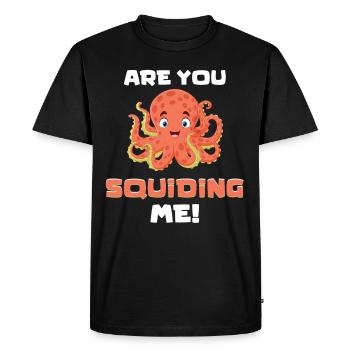Are you squiding me? Octopus, Zookeepers, - Men's Premium Organic T-Shirt - black - Front - Nico (187cm)