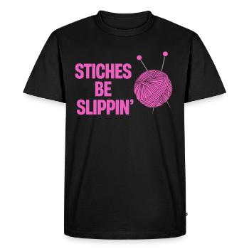 Stitches Be Slippin' Knitting Crochet Clothcraft - Men's Premium Organic T-Shirt - black - Front - Nico (187cm)