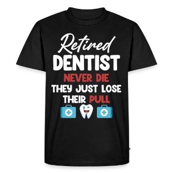 Les dentistes à la retraite ne meurent jamais, ils perdent - T-shirt Premium bio Homme - noir - Devant - Nico (187cm)