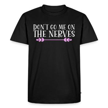 Don ́t go me on the nerves Denglisch - Men's Premium Organic T-Shirt - black - Front - Nico (187cm)