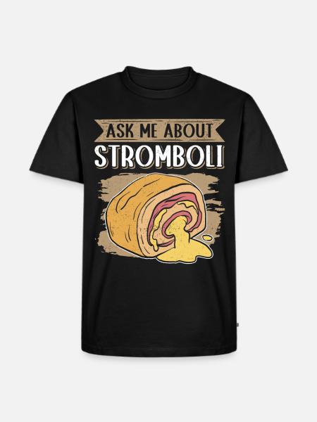Stromboli Pizza Calzone Strombolis Gift - Men's Premium Organic T-Shirt - black