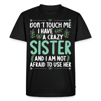Ne me touche pas! J’ai une soeur folle - T-shirt Premium bio Homme - noir - Devant - Nico (187cm)