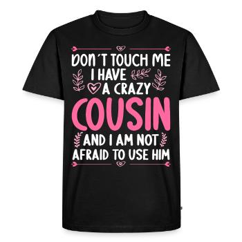 Ne me touche pas! J’ai un cousin fou - T-shirt Premium bio Homme - noir - Devant - Nico (187cm)