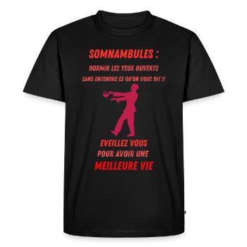 Somnambule éveillez vous pour une meilleure vie. - T-shirt Premium bio Homme - noir - Devant - Nico (187cm)