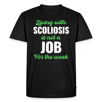 Living with scoliosis is not a job for the - Men's Premium Organic T-Shirt - black - Front - Nico (187cm)