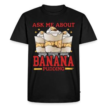 Banana Pudding Banana Pudding Gift - Men's Premium Organic T-Shirt - black - Front - Nico (187cm)