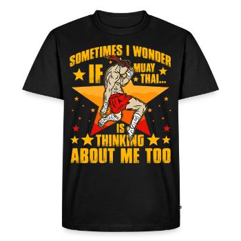 Sometimes I wonder if Muay Thai thinks about me to - Men's Premium Organic T-Shirt - black - Front - Nico (187cm)