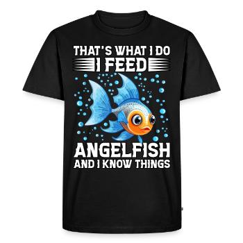 That's what I do I feed Angelfish and I know thing - Men's Premium Organic T-Shirt - black - Front - Nico (187cm)