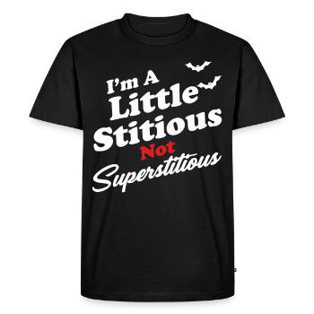I'm a little stubborn, not superstitious? - Men's Premium Organic T-Shirt - black - Front - Nico (187cm)