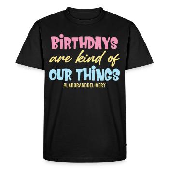 Birthdays are kind of our thing - Men's Premium Organic T-Shirt - black - Front - Nico (187cm)